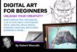 Digitālā māksla: radošuma atraisīšana programmā Photoshop